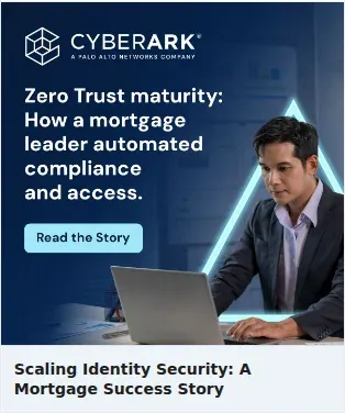 CyberArk Single Image Ad: Scaling Identity Security: A Mortgage Success Story