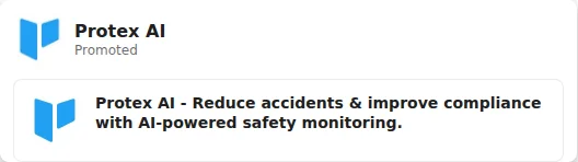 Text Ad by Protex AI: Protex AI Promoted Protex AI - Reduce accidents & improve compliance with AI-powered safety...